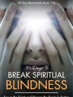 30 Days To Break Spiritual Blindness