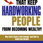 24 Mistakes That Keep Hardworking People From Becoming Wealthy