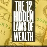 The 12 Hidden Laws Of Wealth